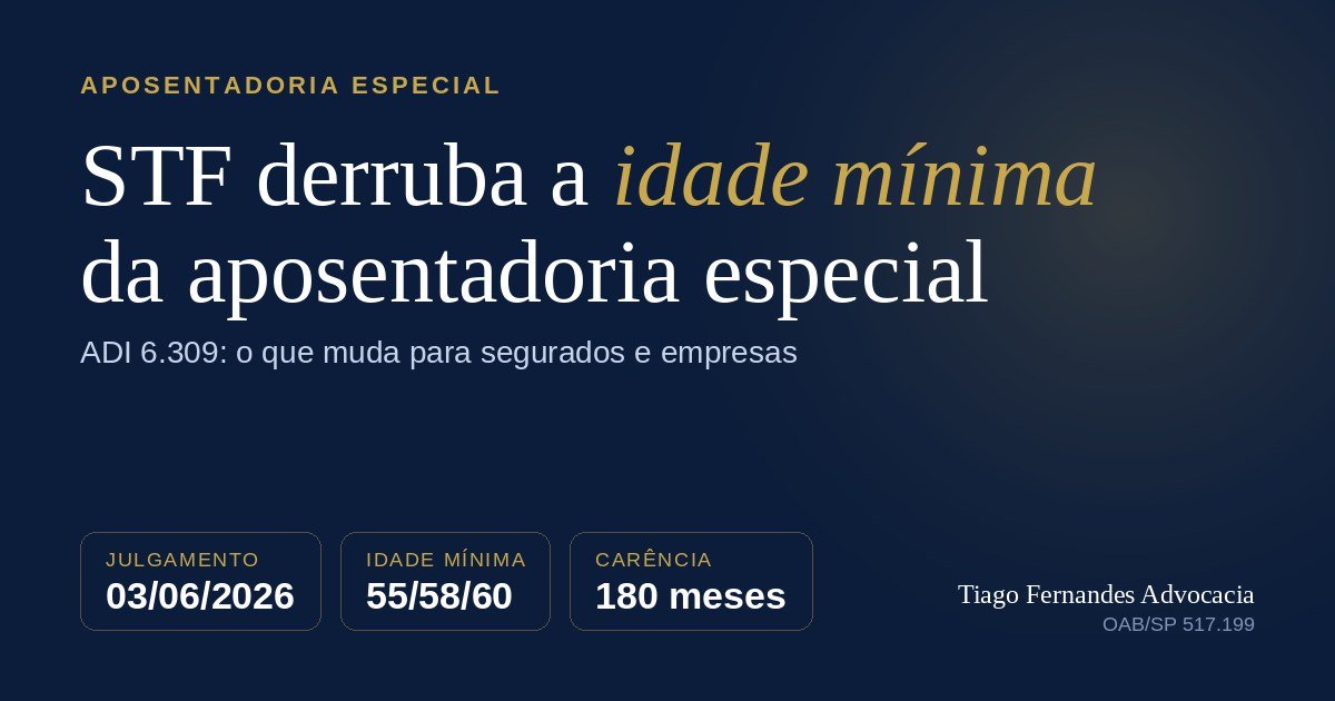 Capa do artigo sobre a decisão do STF que derrubou a idade mínima da aposentadoria especial