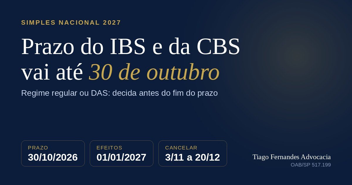 Capa do artigo sobre o prazo de opção pelo regime regular de IBS e CBS no Simples Nacional
